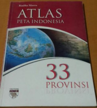 Image of Atlas Peta Indonesia : 33 Provinsi