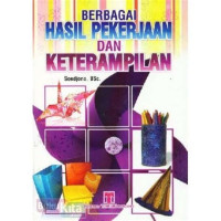 Image of Berbagai Hasil Pekerjaan Dan Ketrampilan