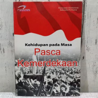 Image of Kehidupan pada masa pasca kemerdekaan