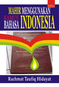 Image of Mahir Menggunakan Kamus Bahasa Indonesia