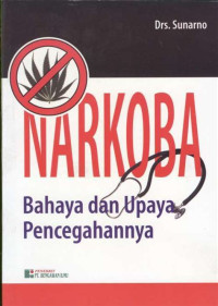 Image of Narkoba : Bahaya Dan Upaya Pencegahannya