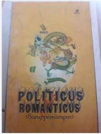 Image of Politicus & romanticus ( Sang pemimpin )