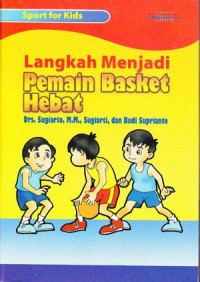 Image of Sport For Kids : Langkah Menjadi Basket Hebat