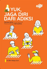 Image of Yuk,Jaga Diri Dari Adiksi